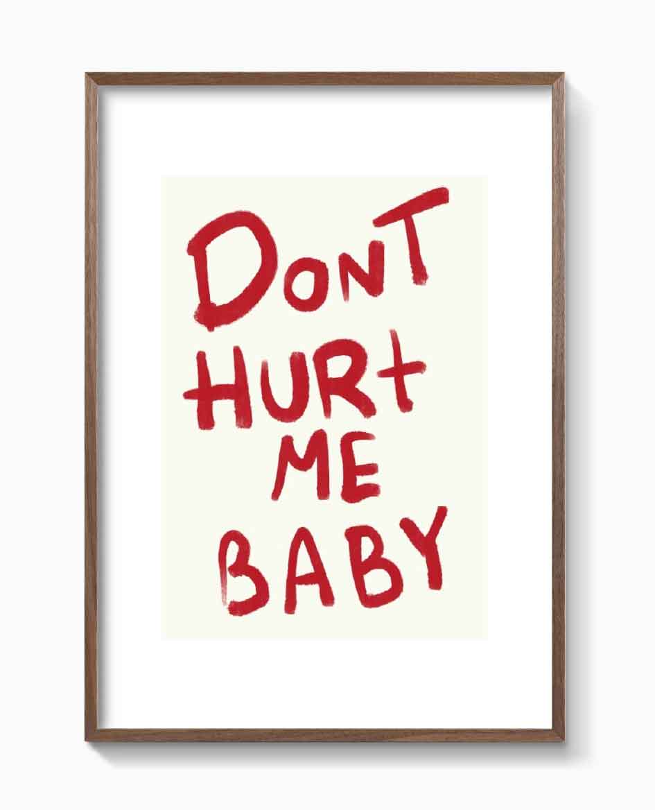 DONT HURT ME BABY